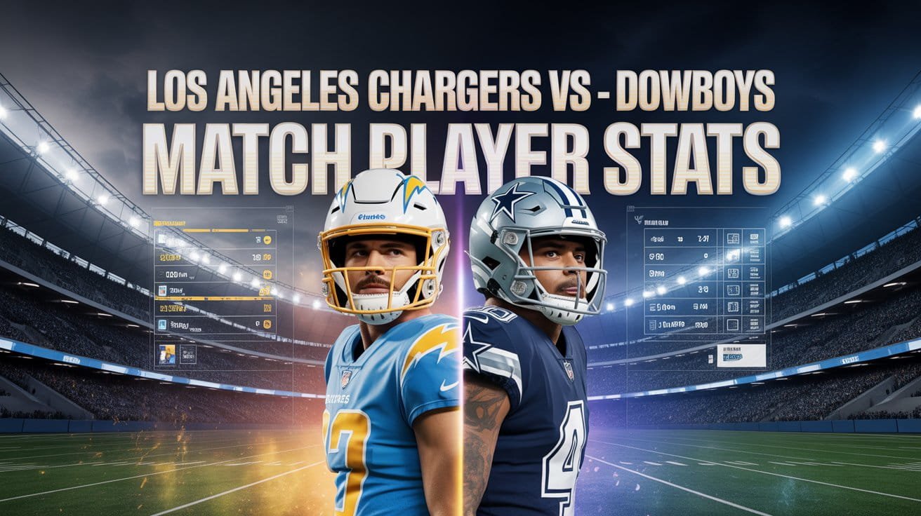 Los Angeles Chargers vs Dallas Cowboys Match Player Stats