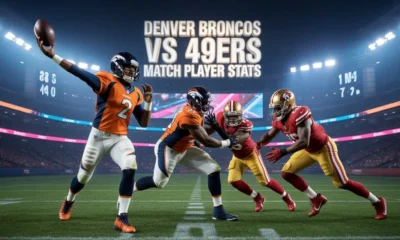 Denver Broncos vs 49ers Match Player Stats
