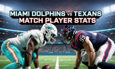 Miami Dolphins vs Texans Match Player Stats