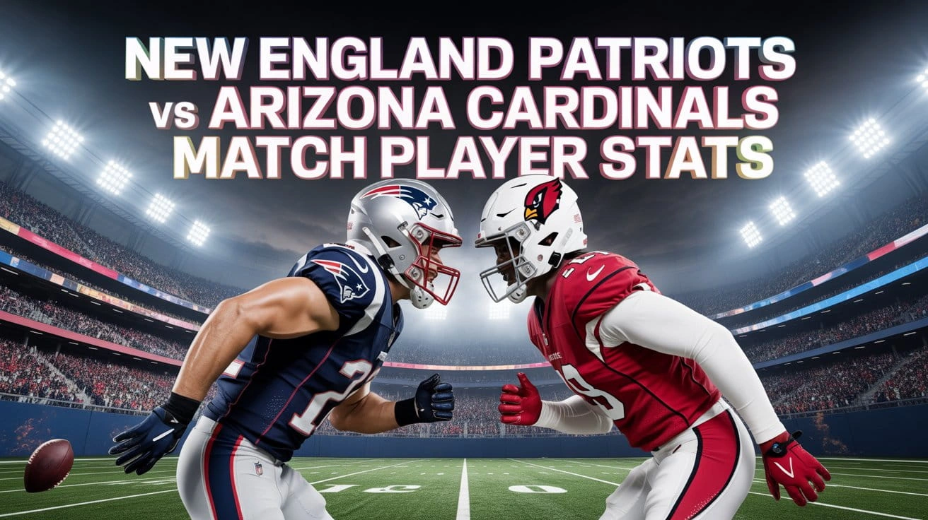 New England Patriots vs Arizona Cardinals Match Player Stats