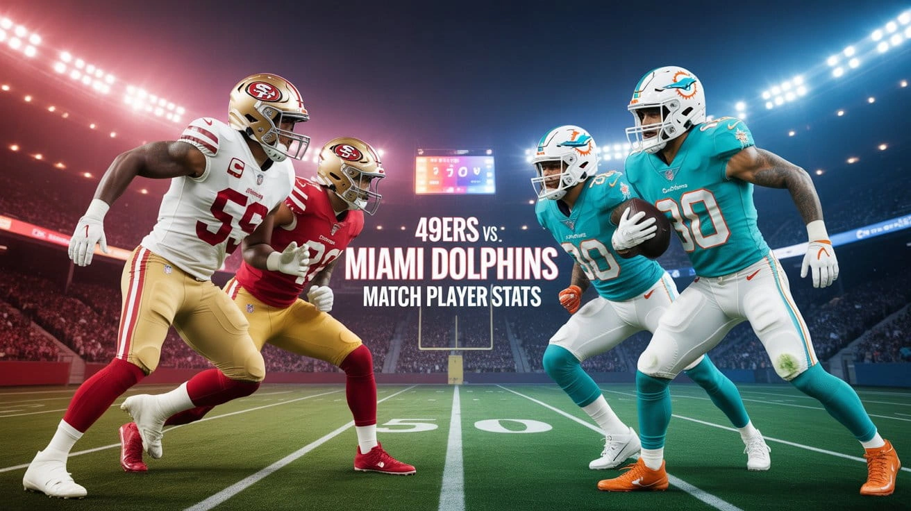 49ers vs Miami Dolphins Match Player Stats