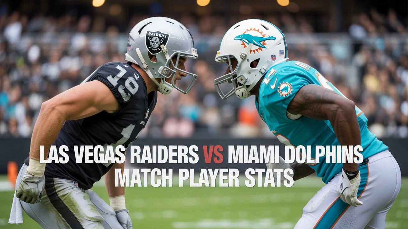 Las Vegas Raiders vs Miami Dolphins Match Player Stats