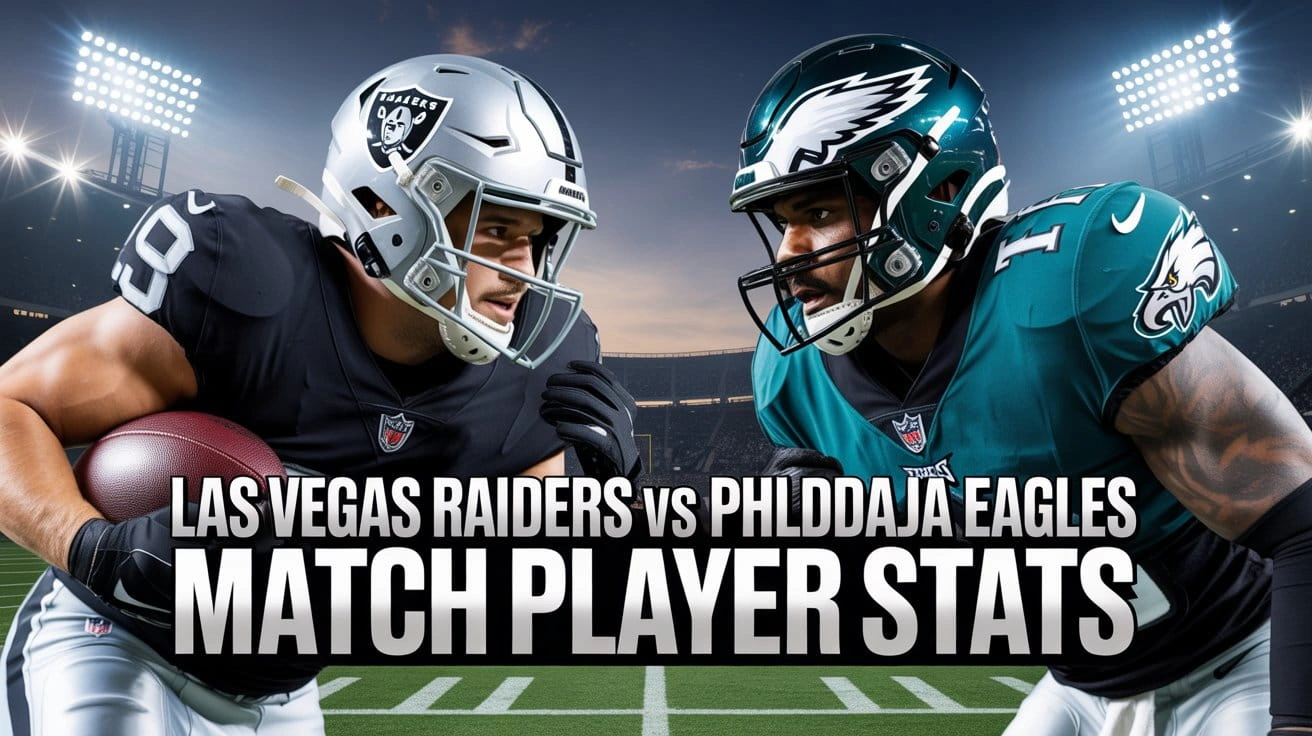 Las Vegas Raiders vs Philadelphia Eagles Match Player Stats
