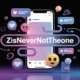 zisnevernottheone